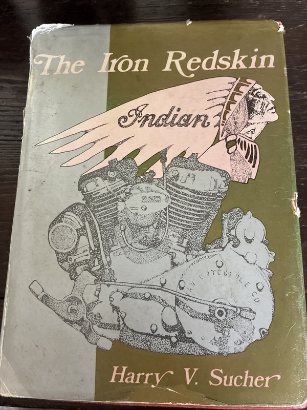 The Iron Redskin : History of the Indian Motorcycle by Harry V. Sucher 1982 HBDJ