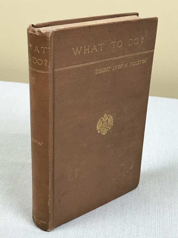 1887 First Ed., WHAT TO DO? Thoughts Evoked By Census Of Moscow, Lyof Tolstoï