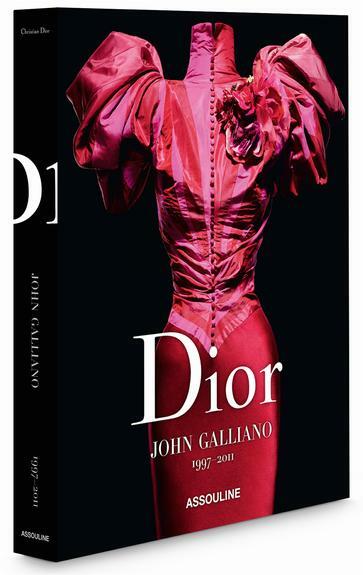 DIOR by JOHN GALLIANO 1997-2011 ~ NEW ASSOULINE FASHION EXTRAVAGANZA – IN STOCK!