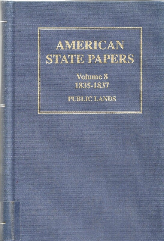«AMERICAN STATE PAPERS – PUBLIC LANDS – VOLUME VIII