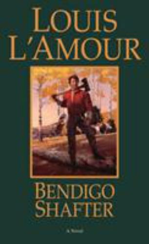 Bendigo Shafter: A Novel – paperback, Louis LAmour, 9780553264463