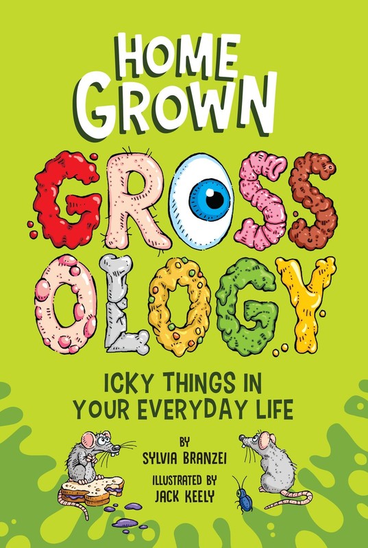 Homegrown Grossology: Icky Things in Your Everyday Life – paperback Branzei,…