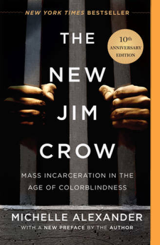 The New Jim Crow: Mass Incarceration in the Age of Colorblindness – VERY GOOD