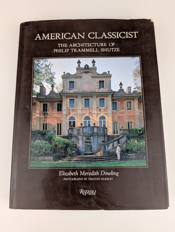 American Classicist: Philip Trammell Shutze – Dowling (1989 HC/DJ) – Good Cond.