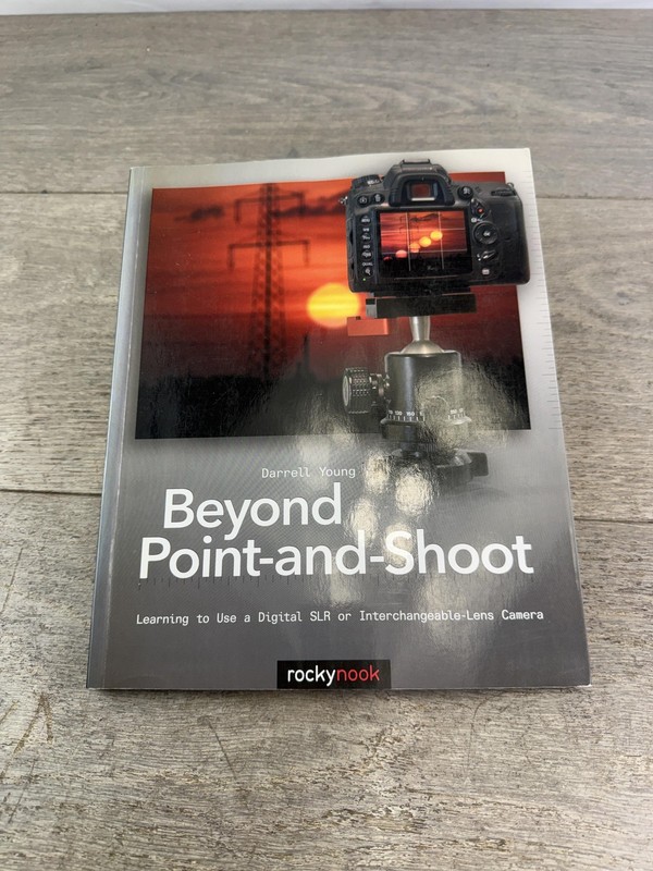 Beyond Point-and-Shoot Darrell Young DSLR Photography Book Rocky Nook Paperback