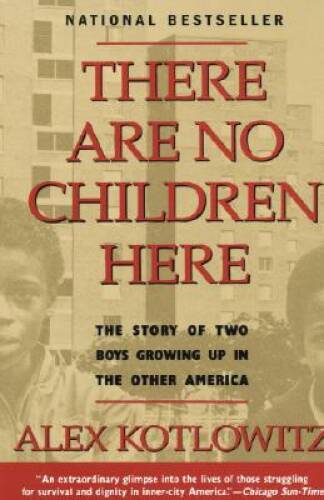 There Are No Children Here: The Story of Two Boys Growing Up in The – VERY GOOD