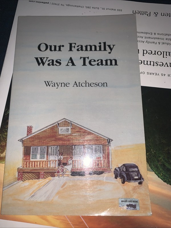 Our Family Was a Team by Wayne Atcheson. Paperback signed by author.