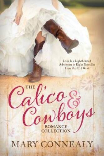 The Calico and Cowboys Romance Collection: 8 Novellas from the Old West C – GOOD
