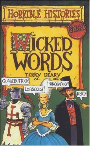 WICKED WORDS (HORRIBLE HISTORIES SPECIAL) By Terry Deary & Philip Reeve **Mint**