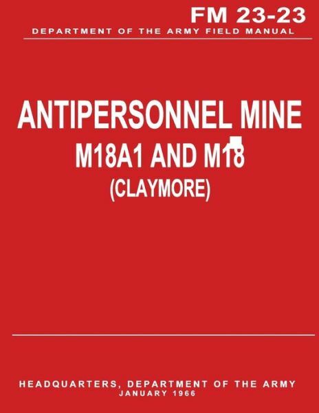 Antipersonnel Mine, M18a1 And M18 (Claymore) (Fm 23-23)