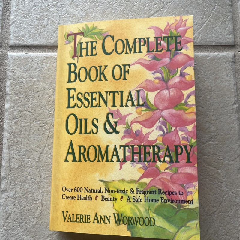 The Complete Book of Essential Oils and Aromatherapy Valerie Ann Worwood PB