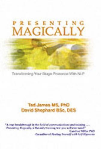 Presenting Magically by James MS Phd, Tad; Shephard Bsc Des, David