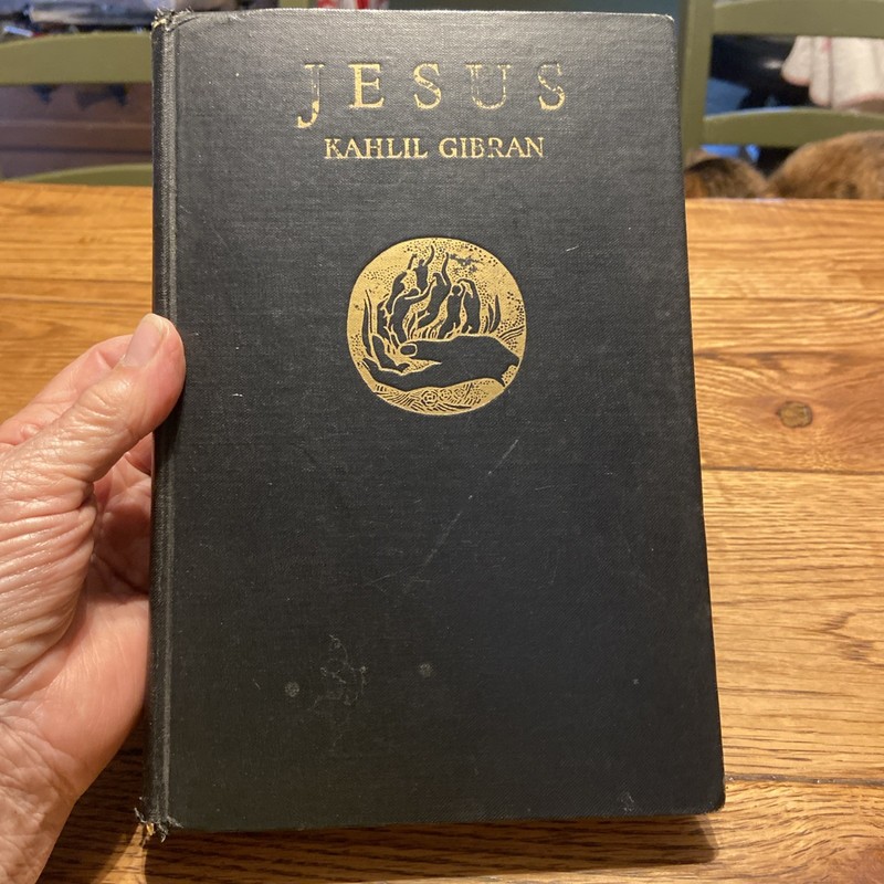 JESUS The Son Of Man Kahlil Gibran 1928 Hardcover
