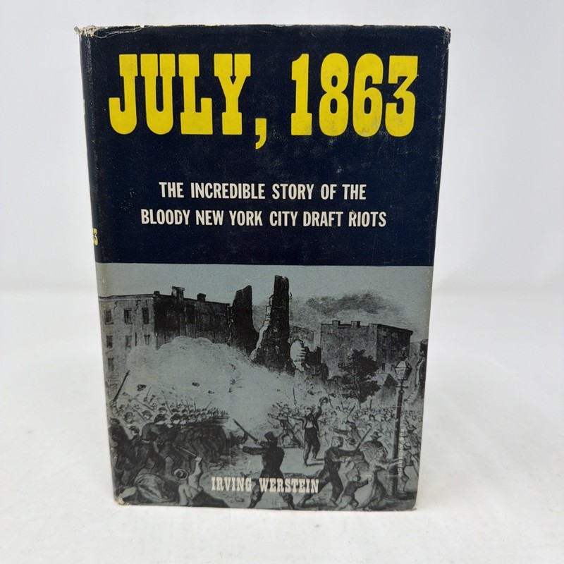 July 1863 Story of the Bloody New York City Draft Riots Werstein Julian Messner