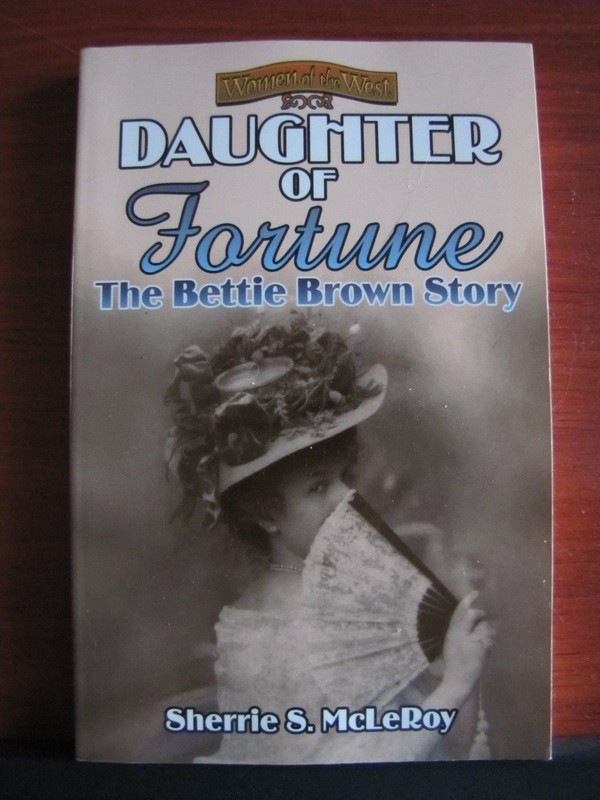 Women of the West: Daughter of Fortune : The Bettie Brown Story by McLeRoy 96 PB