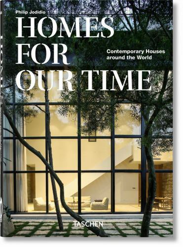 Homes For Our Time: Contemporary Houses around the World. 45th Ed.