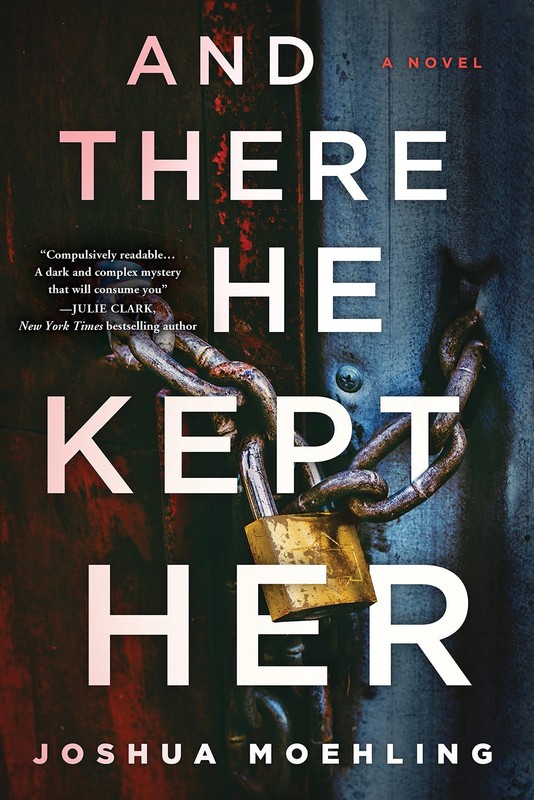 And There He Kept Her: A Novel (Ben Packard, 1) – Moehling, Joshua – Good – …