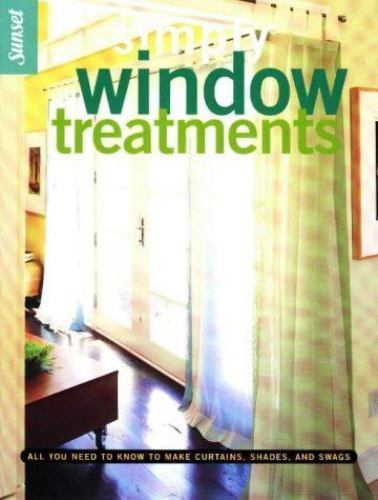 Simply Window Treatments: All Yo- paperback, 9780376017376, Editors of Sunset Bo