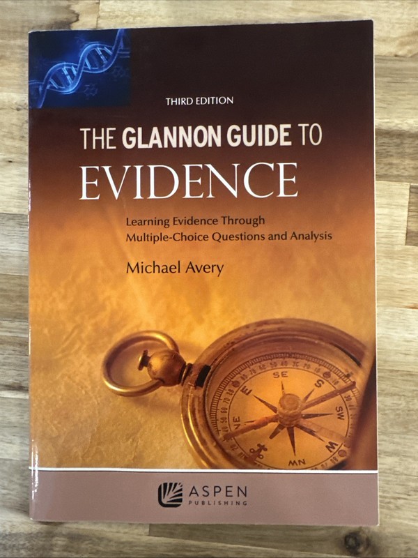 Glannon Guide to Evidence : Learning Evidence Through Multiple-choice Questio…