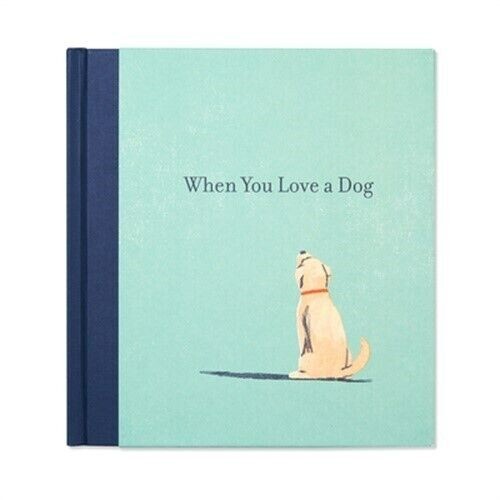 WHEN YOU LOVE A DOG HC Book By M.H. Clark 2018