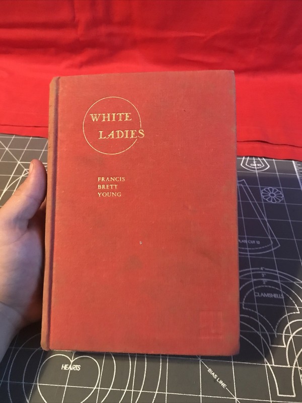 Vintage 1935 1st Edition White Ladies by Francis Brett Young Good Condition