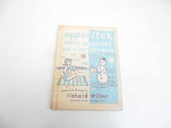 Opposites, More Opposites, And a Few – Hardcover, by Wilbur Richard – Very Good