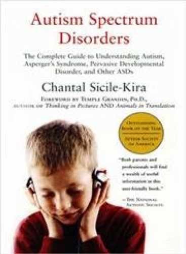 Autism Spectrum Disorders: The – Paperback, by Chantal Sicile-Kira – Very Good