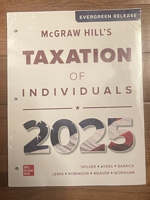 2025 McGraw Hill’s Taxation of Individuals Evergreen Release Sealed Loose Leaf