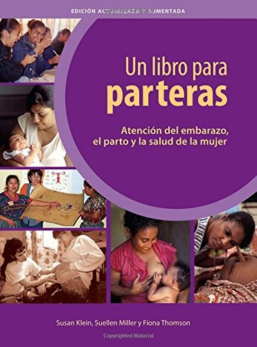 UN LIBRO PARA PARTERAS ATENCION DEL EMBARAZO EL PARTO Y LA By Hesperian NEW
