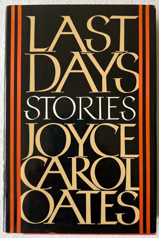 Joyce Carol Oates, Last Days: Stories, SIGNED first edition hardcover (1984)