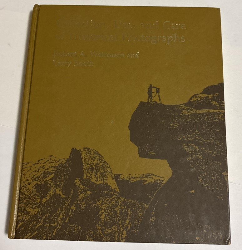 Collection, Use, and Care of Historical Photographs by Booth and Weinstein 1977 gallery