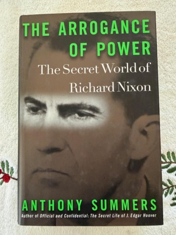 The Arrogance of Power: The Secret World of Richard Nixon Summers NEW!