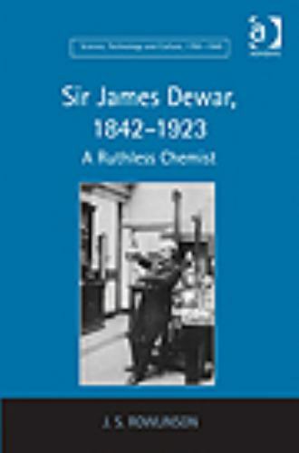 Sir James Dewar, 1842-1923 : A Ruthless Chemist, Hardcover by Rowlinson, J. S…