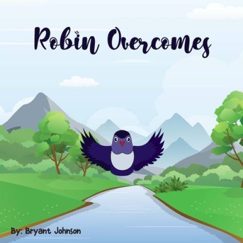 Robin Overcomes – Paperback By Johnson, Bryant – VERY GOOD