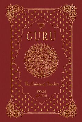 Guru: The Universal Teacher by Puri, Swami B. P.