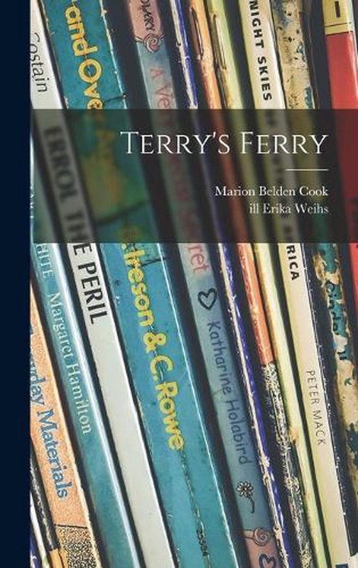 Terry’s Ferry by Marion Belden Cook Hardcover Book