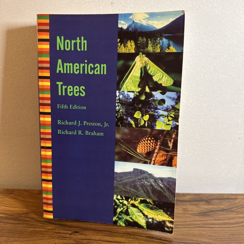 North American Trees by Richard J. Preston Jr. and Richard R. Braham 2003