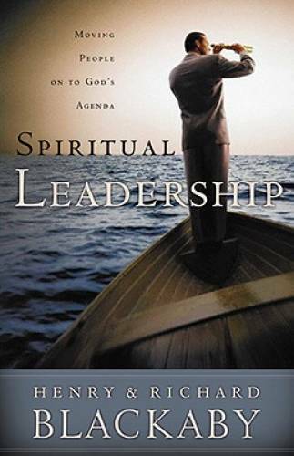 Spiritual Leadership: Moving People on to God’s Agenda – Hardcover – GOOD