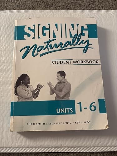 Signing Naturally : Student Workbook, Units 1-6 by Ella Mae Lentz and Cheri…