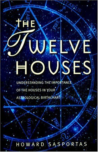 The Twelve Houses: Understanding the Importance of the 12 Houses