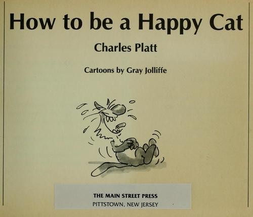 How to Be a Happy Cat Paperback Charles Platt