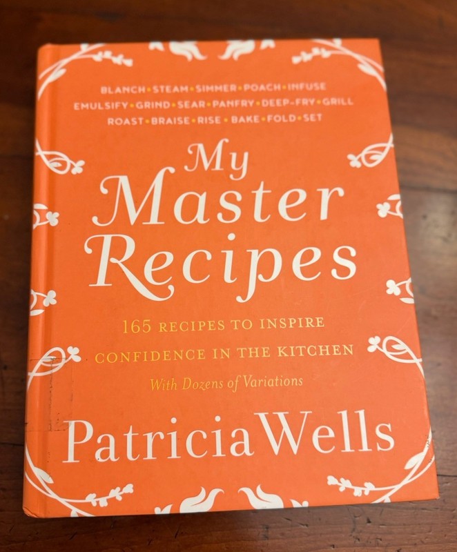 My Master Recipes Patricia Wells Hardcover Cookbook 2017 French Cooking Tech
