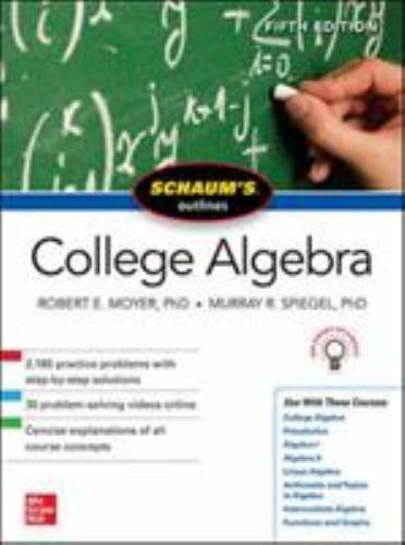 Schaum’s Outline of College Algebra, Paperback by Moyer, Robert E., Ph.D.; Sp…