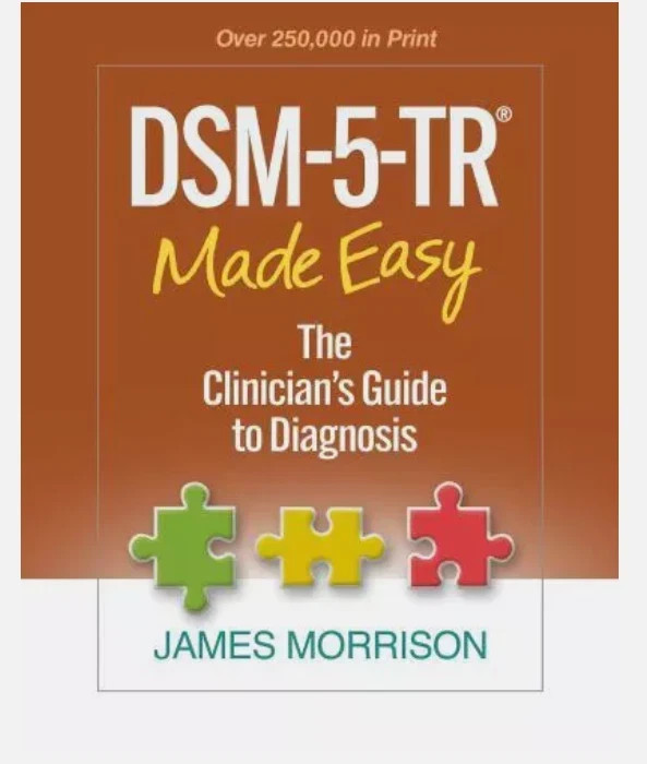 DSM-5-TR® Made Easy : The Clinician’s Guide to Diagnosis by James Morrison HB