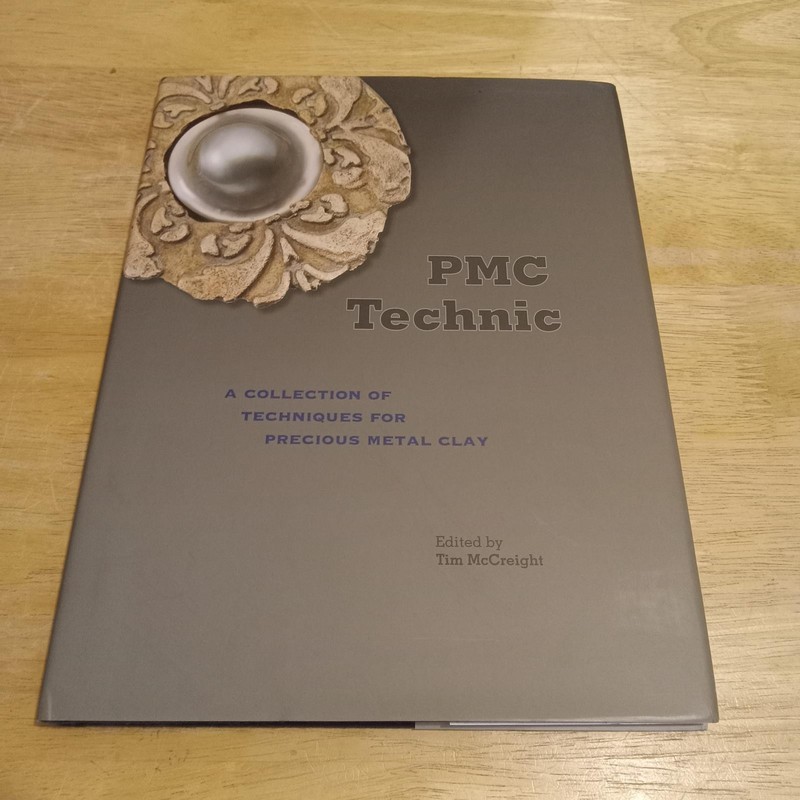 Tim McCreight PMC Technic A Collection Of Techniques For Precious Metal Clay VG+