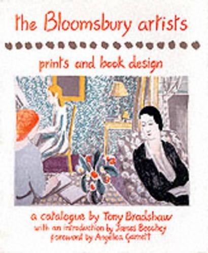 The Bloomsbury Artists: Prints and Book Design by Bradshaw, Tony Hardback Book