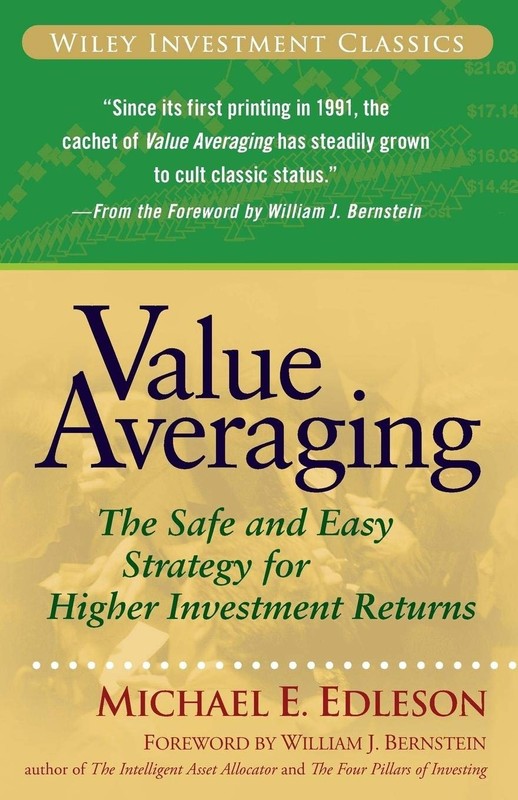 Value Averaging: The Safe and Easy Strategy for Higher Investment Returns (W…