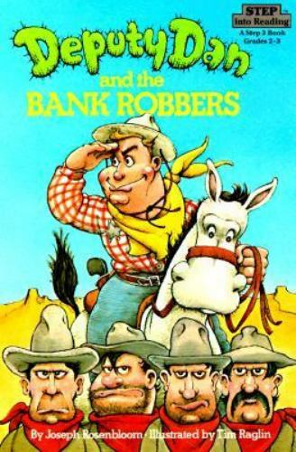 Deputy Dan and the Bank Robbers; Step – 039487045X, paperback, Joseph Rosenbloom