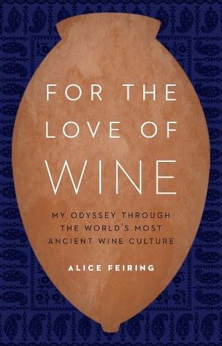 Alice Feiring For the Love of Wine (Hardback) (UK IMPORT)