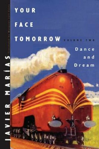 Your Face Tomorrow: Dance and Dream by Javier Marías: New